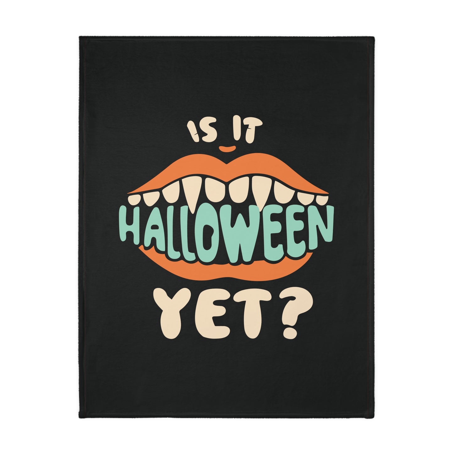 Is It Halloween Yet Velveteen Minky Blanket (Two-sided print)