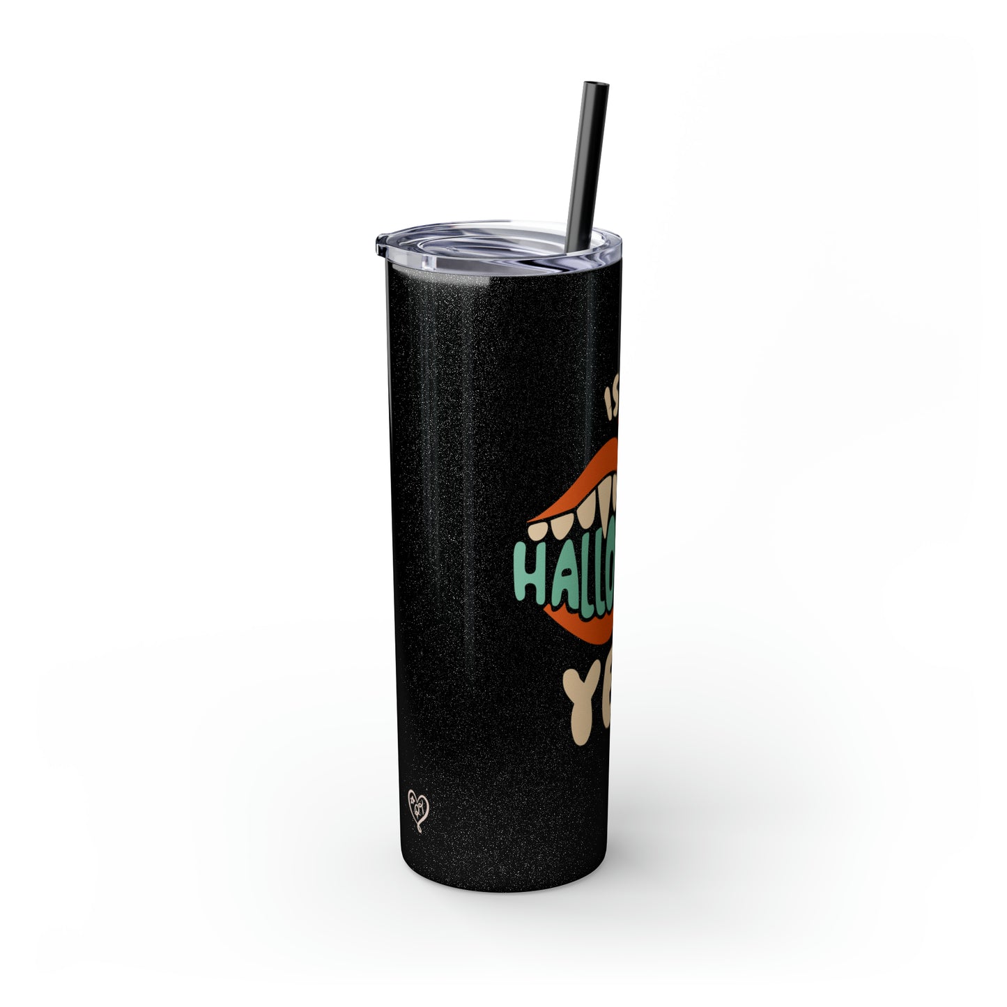 Is It Halloween Yet - Skinny Tumbler with Straw